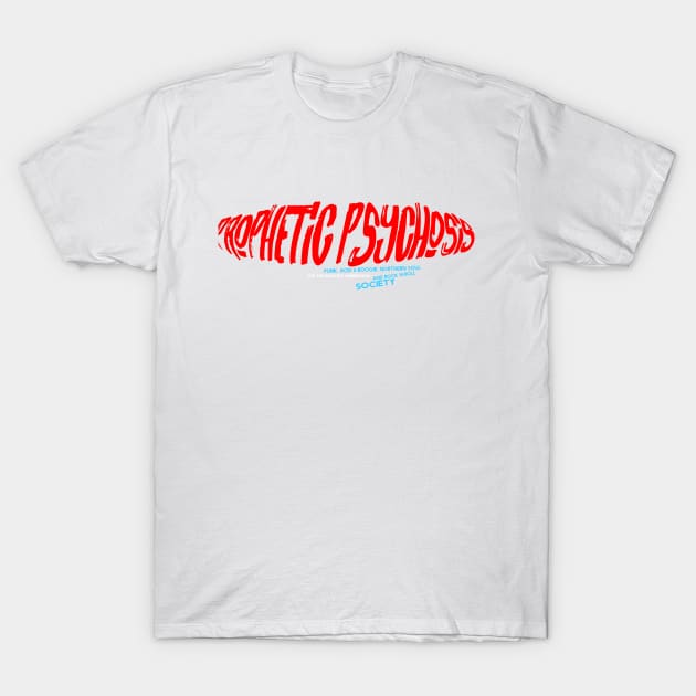 PROPHETIC PSYCHOSIS T-Shirt by Prophetic Psychosis